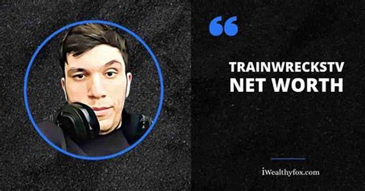 Trainwreckstv Net Worth 2024, Age, Height, Bio, Birthday, Wiki!