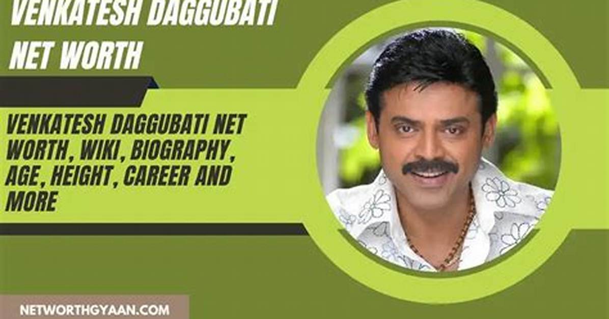 Venkatesh Daggubati Net Worth, Age, Height, Bio, Birthday, Wiki!